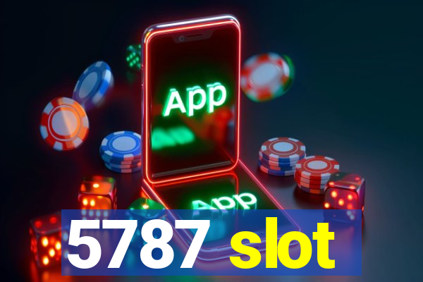 5787 slot