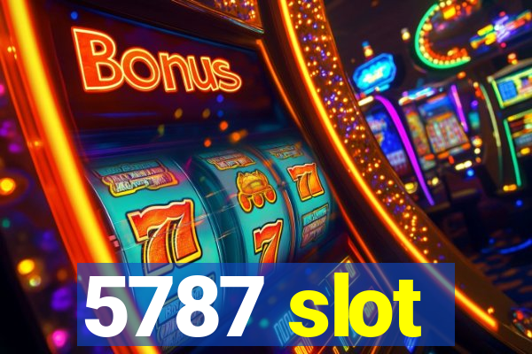 5787 slot