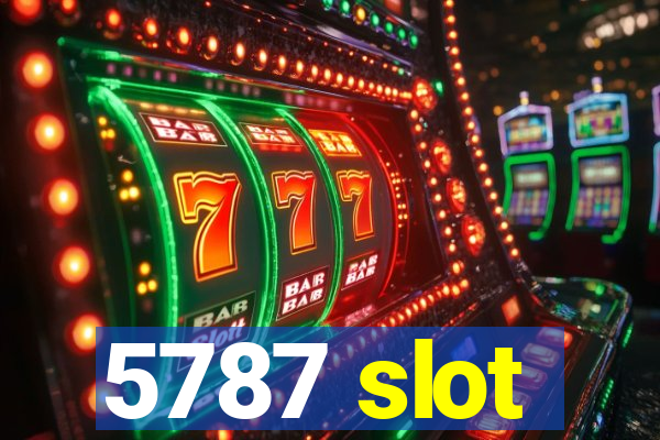 5787 slot