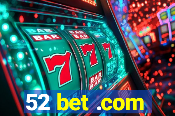 52 bet .com