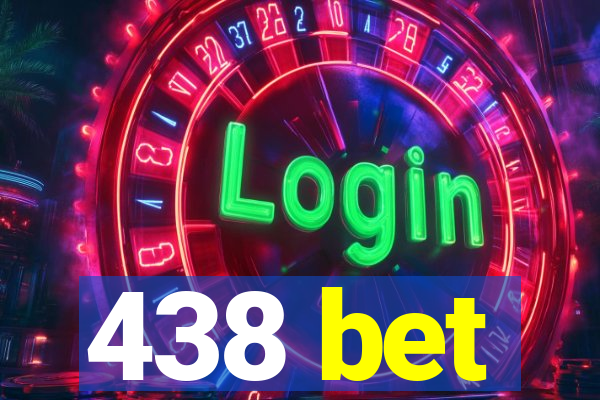 438 bet