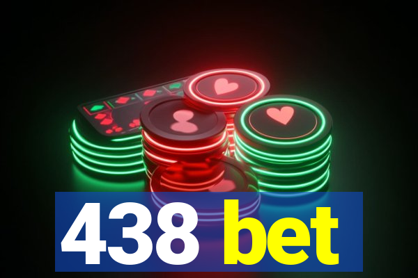 438 bet