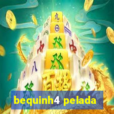 bequinh4 pelada