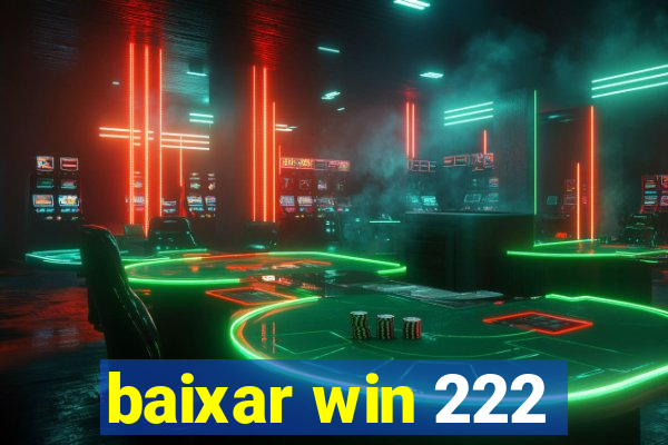 baixar win 222