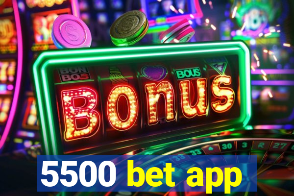 5500 bet app