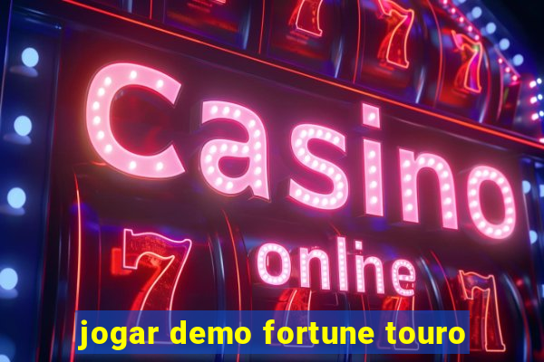 jogar demo fortune touro