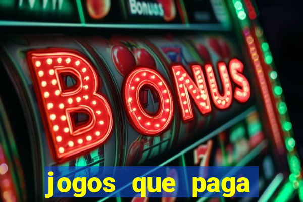 jogos que paga dinheiro de verdade no paypal