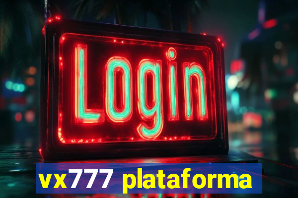 vx777 plataforma