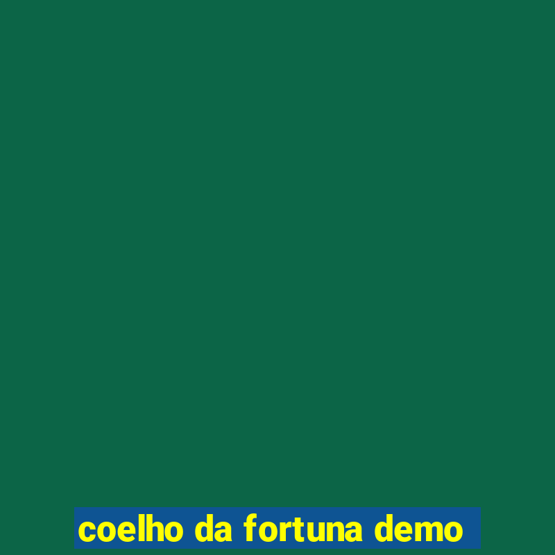 coelho da fortuna demo