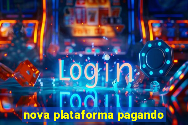 nova plataforma pagando