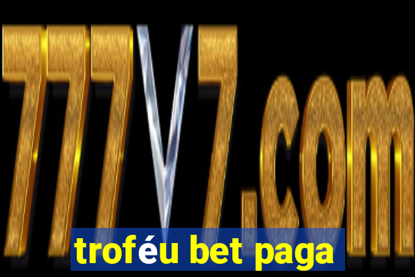 troféu bet paga