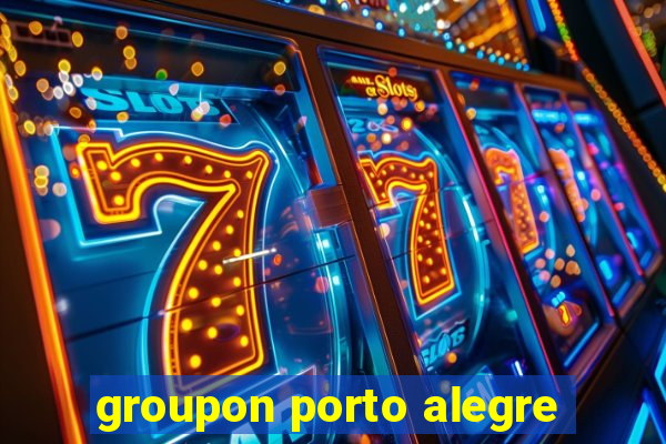 groupon porto alegre