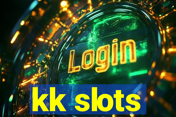 kk slots