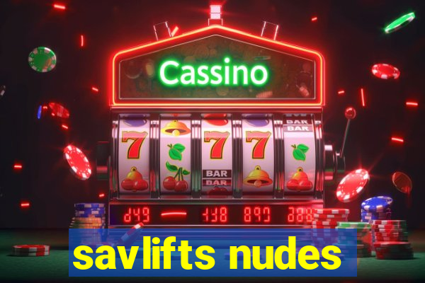 savlifts nudes