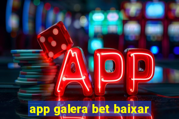 app galera bet baixar