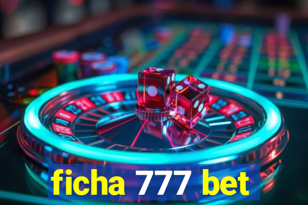 ficha 777 bet