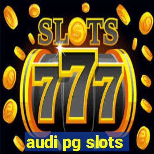 audi pg slots