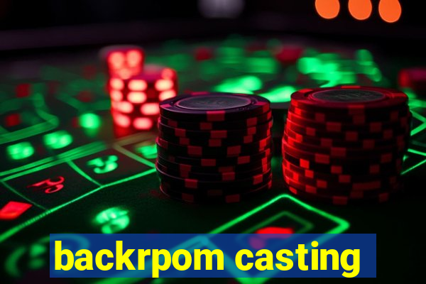 backrpom casting