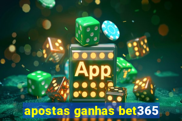 apostas ganhas bet365