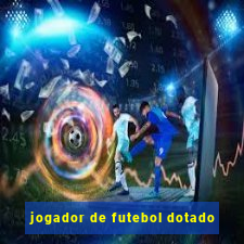 jogador de futebol dotado