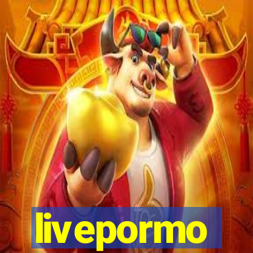 livepormo