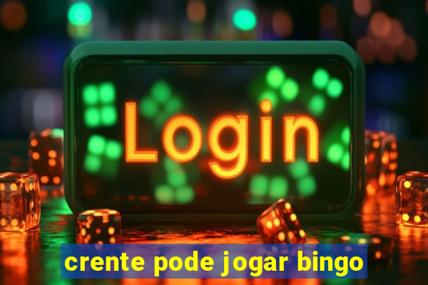 crente pode jogar bingo