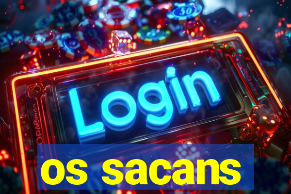 os sacans