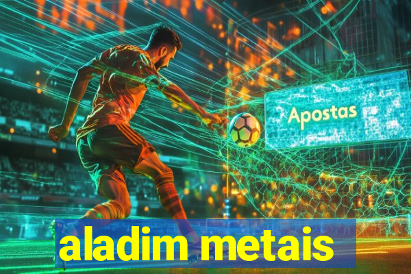 aladim metais