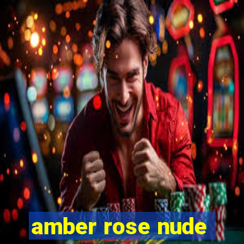 amber rose nude