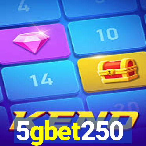 5gbet250