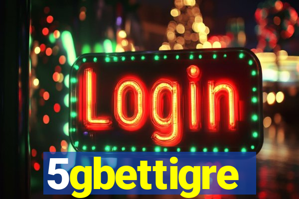 5gbettigre