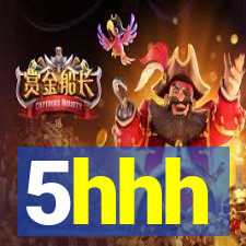 5hhh