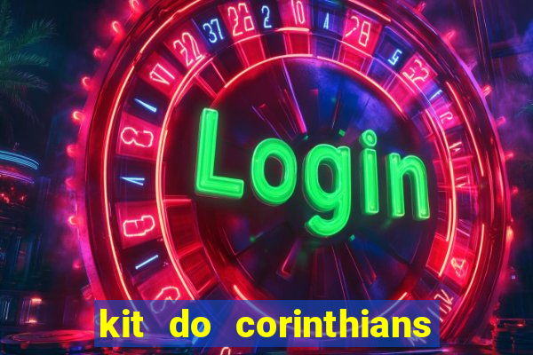 kit do corinthians dls 22