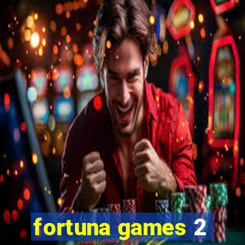 fortuna games 2