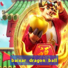 baixar dragon ball super dublado