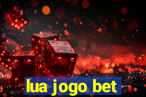 lua jogo bet