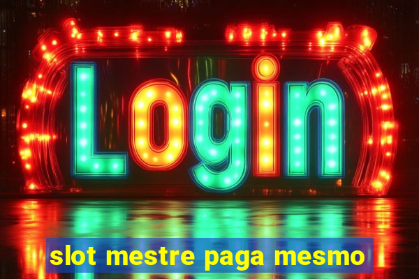 slot mestre paga mesmo