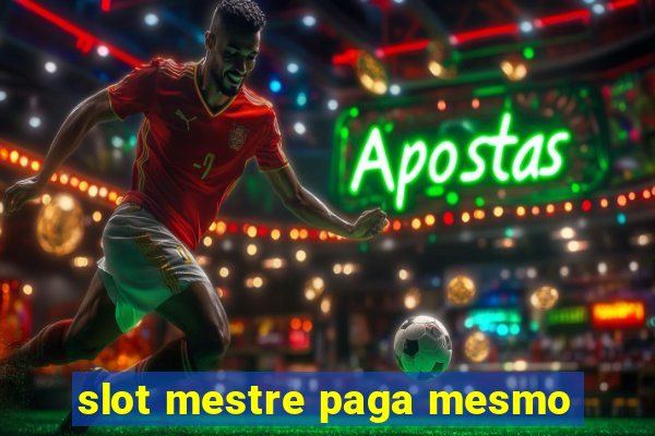 slot mestre paga mesmo