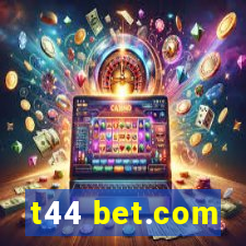 t44 bet.com