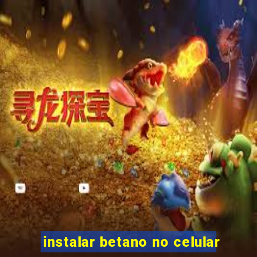 instalar betano no celular