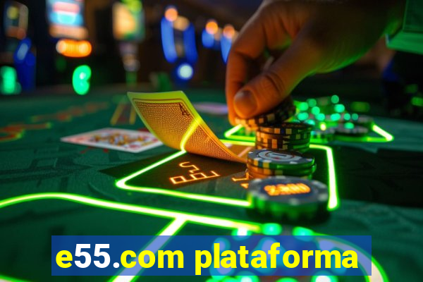 e55.com plataforma