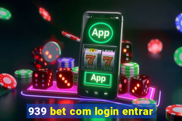 939 bet com login entrar