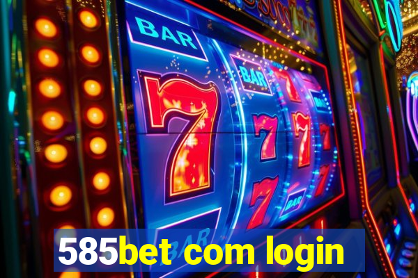 585bet com login