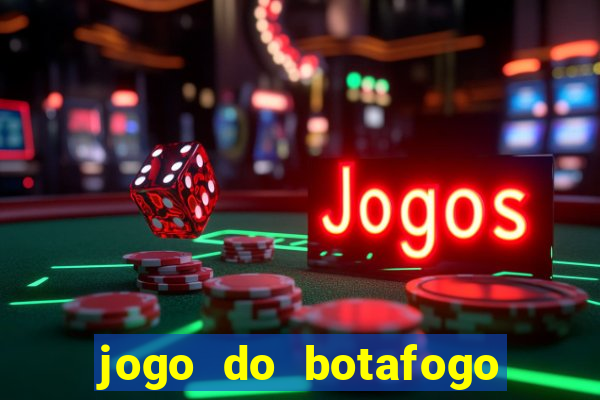 jogo do botafogo ao vivo em hd