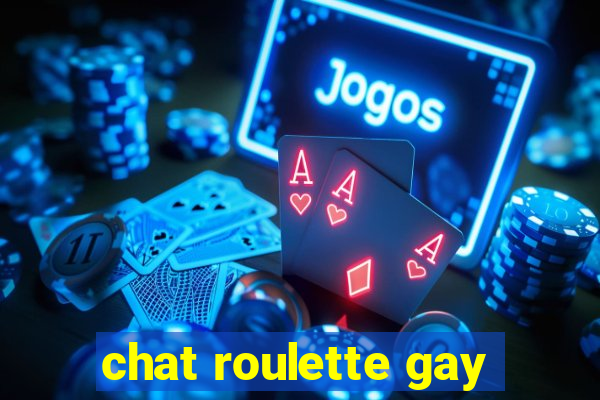 chat roulette gay