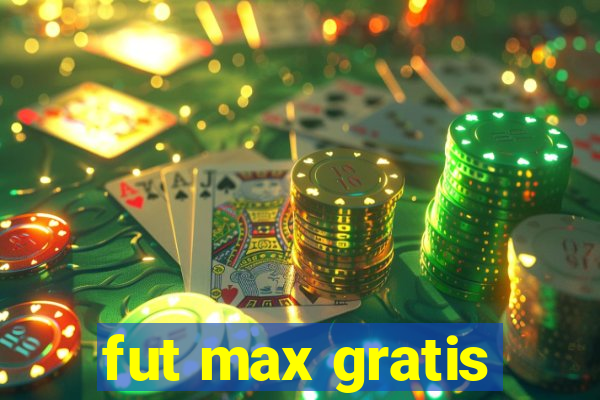 fut max gratis