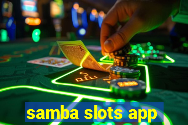 samba slots app