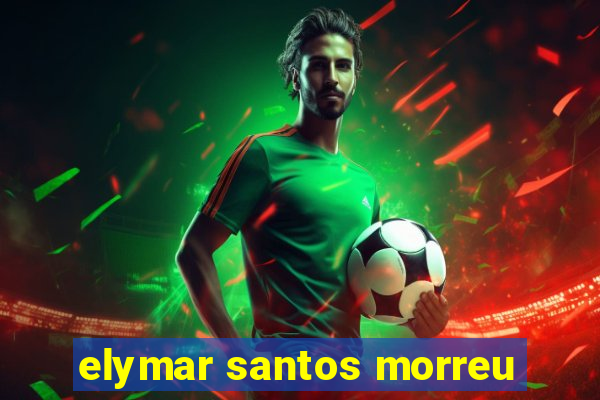 elymar santos morreu