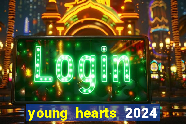 young hearts 2024 assistir online