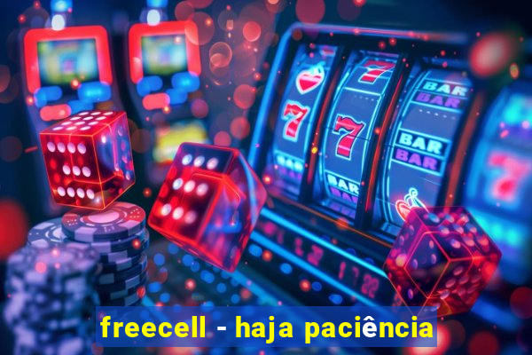 freecell - haja paciência